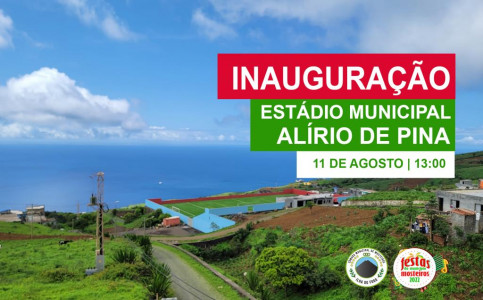 Desporto: Inauguração do Estádio Municipal Alírio de Pina marca arranque das Festas do Município